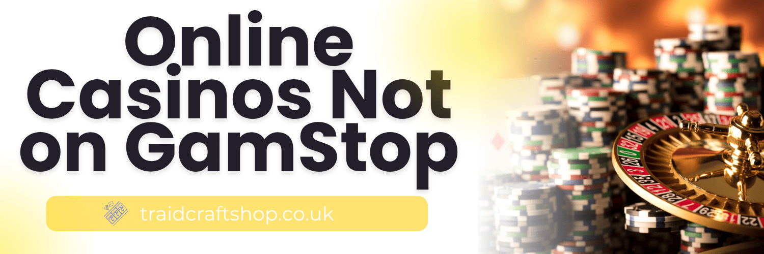 Exploring UK Casino Sites Not on GamStop